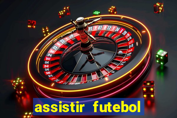 assistir futebol multi max